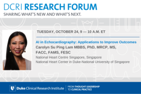 A graphic showing a headshot of the presenter, with the details of the DCRI Research Forum: What: DCRI Research Forum — AI in Echocardiography: Applications to Improve Outcomes Who: Carolyn Su Ping Lam, MBBS, PhD, MRCP, MS, FACC, FAMS, FESC  Professor of Cardiology at the Duke-National University of Singapore Senior Consultant Cardiologist at National Heart Centre Singapore When: Tuesday, October 24, from 9-10 a.m. ET